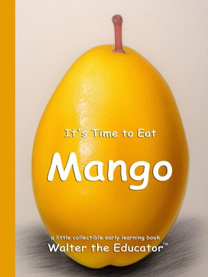 cover image of It's Time to Eat Mango